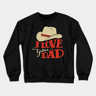 I love you dad Crewneck Sweatshirt